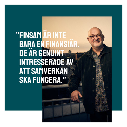 FINSAM i Malmö inte bara en finansiär. De är genuint intresserade av att samverkan ska fungera.